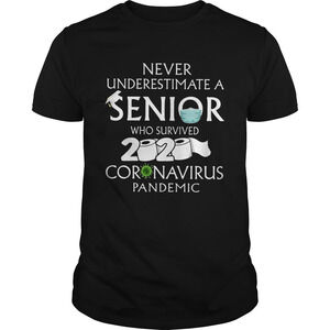 Never Underestimate A Senior Who Survived 2020 Coronavirus Pandemic Shirt
